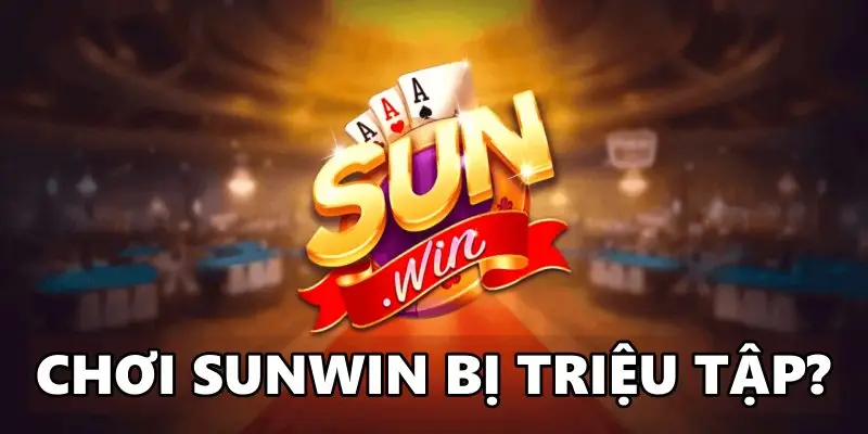 chơi sunwin bị triệu tập