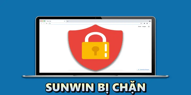 Sunwin bị chặn: Lý do và phương án khắc phục bị chặn link